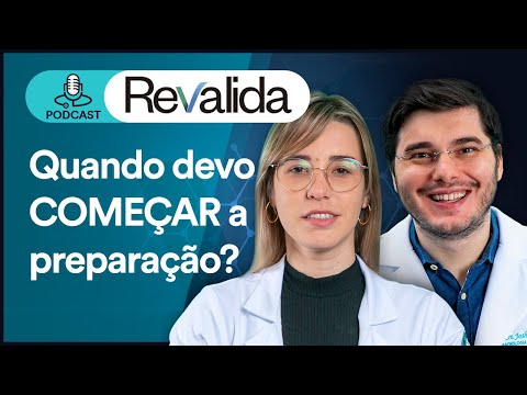 PodCast Revalida - Quando devo começar a preparação pro Revalida? Episódio 2