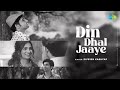 Download Din Dhal Jaaye Dipessh Kashyap Ritu Bhagwani Mp3 Song