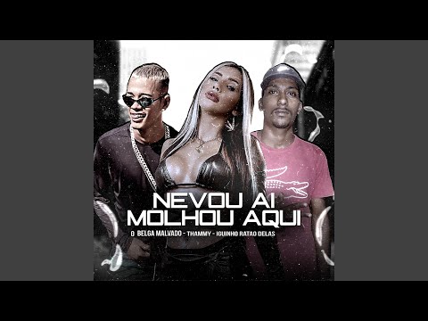 Nevou Ai Molhou Aqui (feat. Thammy)