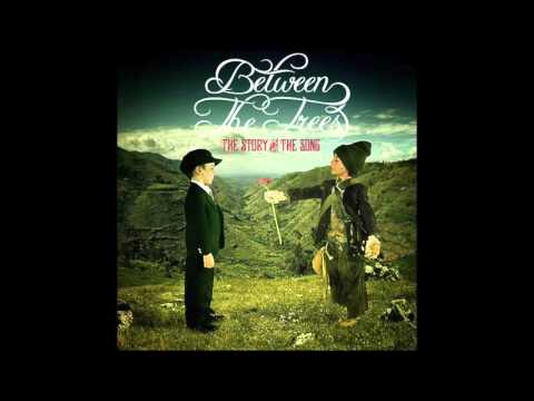 She Is... - Between the Trees