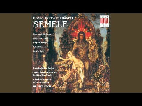 Semele, HWV 58: Act II - "Now Love that everlasting boy invites"