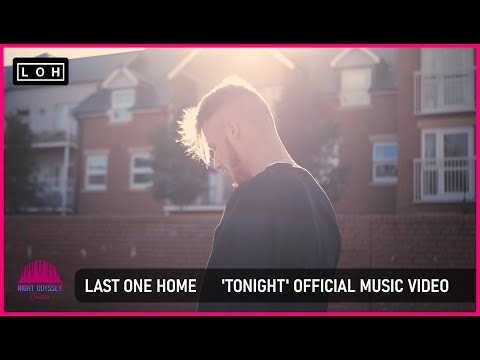 Last One Home - Tonight [OFFICIAL VIDEO]