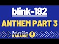 blink-182 - ANTHEM PART 3 [Karaoke]