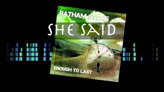 Ratham Stone - She Said (original song)  Album: Enough To Last