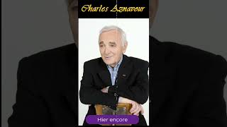 Charles Aznavour - Hier encore #charlesaznavour #hierencore 14.055.2023