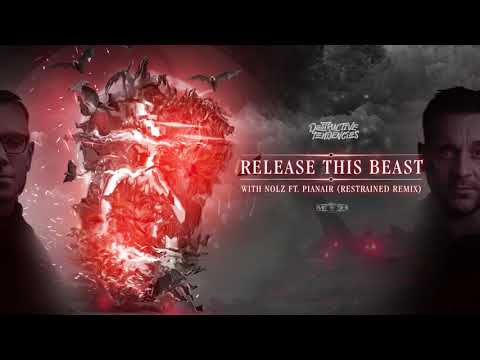Destructive Tendencies & Nolz feat. Pianair - Release This Beast (Restrained Remix)