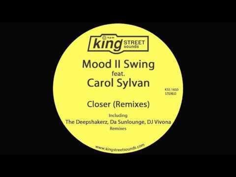 Mood II Swing feat. Carol Sylvan - Closer (The Deepshakerz Extended Rework)