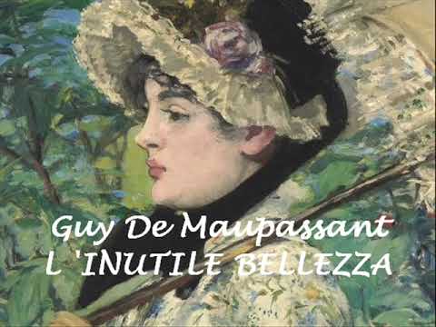 L' INUTILE BELLEZZA   racconto di Guy De Maupassant