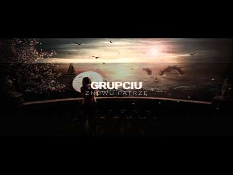 Grupciu - Znowu Patrze