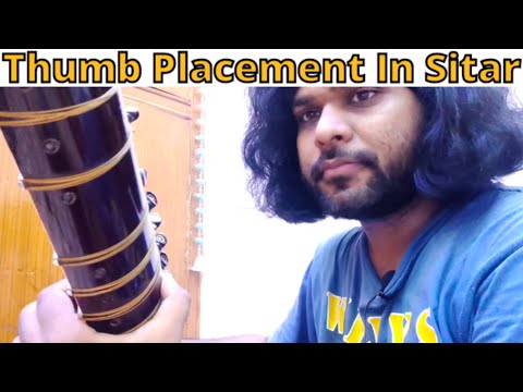Thumb Placement In Sitar | सितार में अंगूठा कहाँ रखे