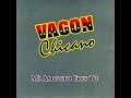Vagon Chicano - Toda la Vida