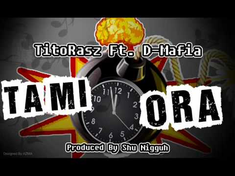 TitoRasz Feat. D-Mafia - Tami Ora