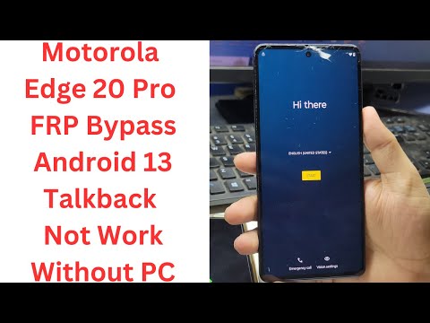 Motorola Edge 20 Pro FRP Bypass Android 13 Talkback Not Work - motorola edge 20 pro frp android 13