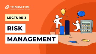 Mathematical Finance: Risk Management - What Is Risk Management? - Lecture 3 – A. Sokol - CompatibL