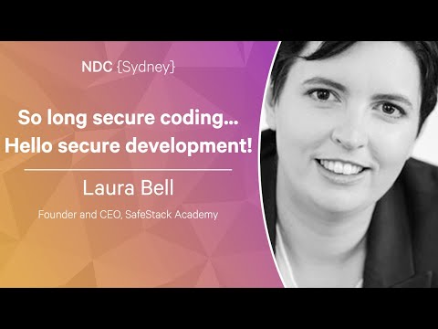 So long secure coding... Hello secure development! - Laura Bell - NDC Sydney 2022