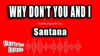 Santana - Why Don't You And I (Karaoke Version)