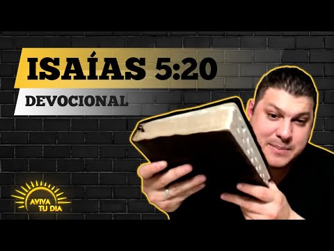 Isaías 5:20 Devocional diario