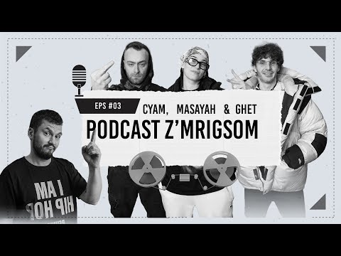 PODCAST Z'MRIGSOM - EPS#03 - MASAYAH, GHET, CYAM