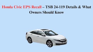 Honda Civic EPS Recall – TSB 24-119 Details & What Owners Should Know