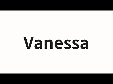 How to pronounce Vanessa | Vanessa (Vanessa in Chinese)