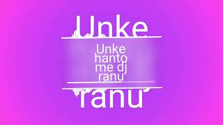 Download lagu Unke hanto me Rmx DJ Ranu jbp mp3 Download lagu Unke hanto me Rmx DJ Ranu jbp mp3