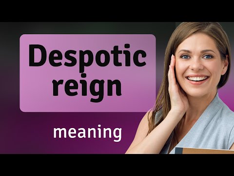 Understanding "Despotic Reign": A Dive into English Phrases