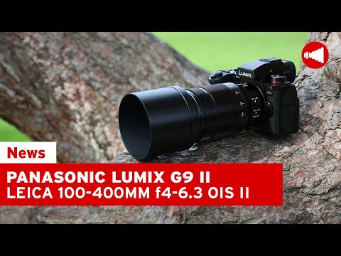 Panasonic Neuheiten!  LUMIX G9 II und das Leica 100-400mm f4-6.3 OIS II im Test