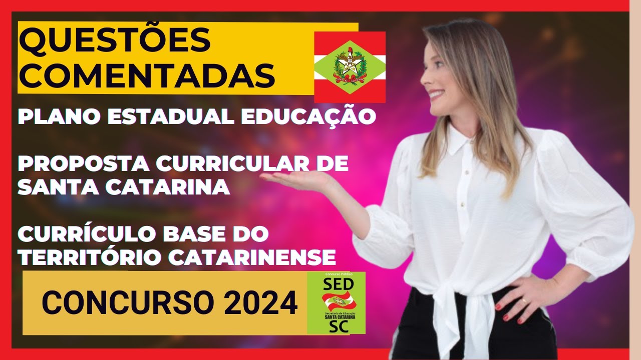 QUESTÕES SOBRE CURRÍCULO BASE  TERRITÓRIO CATARINENSE, PROPOSTA CURRICULAR DE SC, PLANO ESTADUAL SC.