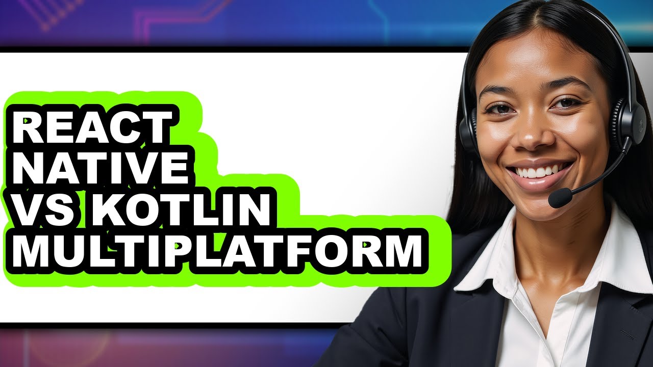 React Native vs Kotlin Multiplatform: Which Is Better for Cross-Platform Development?