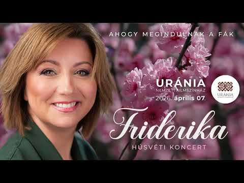 „Ahogy megindulnak a fák” – Friderika exkluzív húsvéti koncertje az Uránia Nemzeti Filmszínházban!