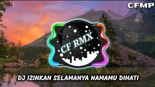 Download lagu DJ Izinkan Selamanya Namamu Dihati ( E.Y.E ) Remix by CF RMX mp3