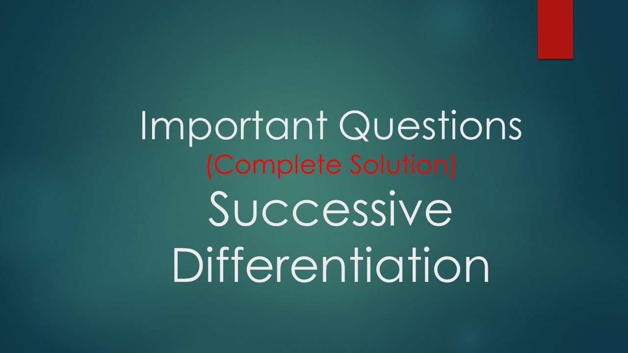 L9: Important Questions on Successive Differentiation, Differential Calculus Bsc First Year