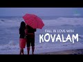 Monsoon Saga Kovalam Romance With Nature At Popular Best Beach Destination Kerala Tourism
