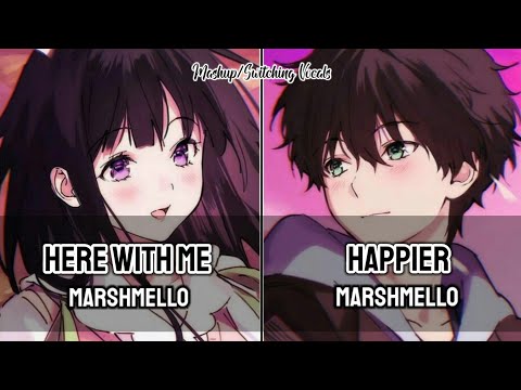 ☆Nightcore ↪"Here With Me x Happier"Mashup/ Switching Vocals {Lyric}