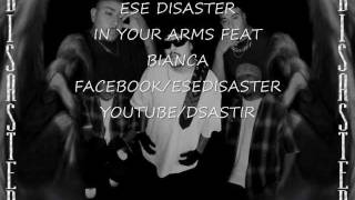 ese disaster- in your arms feat. bianca