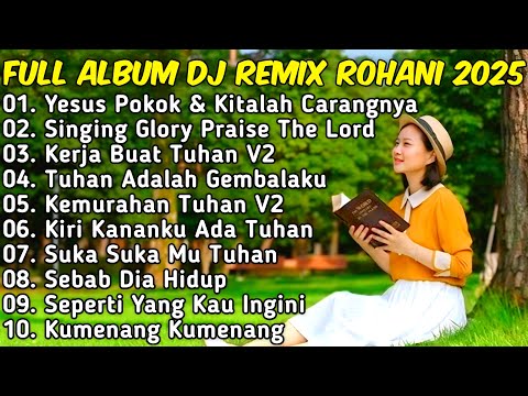FULL ALBUM KUMPULAN REMIX LAGU ROHANI TERBARU 2025 Full Bass BY JIRO MUSIC || Yesus Pokok