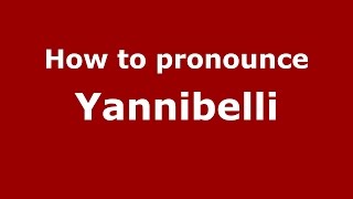 How to pronounce Yannibelli