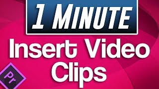 Premiere Pro CC : How to Insert Video Clip in Front Of or Between Other Clips