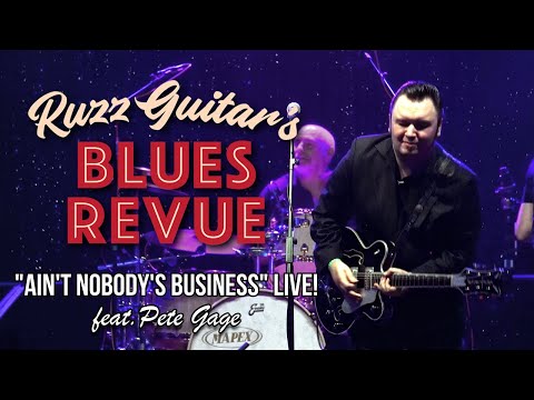 Ain't Nobody's Business (Live) - Ruzz Guitar's Blues Revue feat.Pete Gage