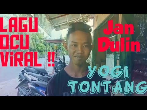 Lagu ocu yg lagi viral ! JAN DULIN ( cipt.JEFRI AHMAD ) Cover oleh Yogi Tontang