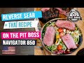 Reverse Sear Explained With A Grilled Thaï Beef Salad On The Pit Boss Navigator 850