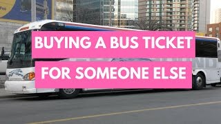 How To Buy A Greyhound Bus Ticket For Someone Else