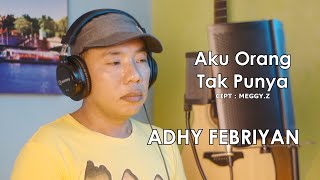 Download lagu AKU ORANG TAK PUNYA - MEGGY.Z - COVER ADHY FEBRIYAN mp3 Download lagu AKU ORANG TAK PUNYA - MEGGY.Z - COVER ADHY FEBRIYAN mp3