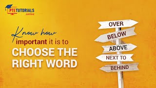 PTE-A Tips: Know How Important It Is to Choose the Right Word