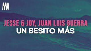 Jesse &amp; Joy feat. Juan Luis Guerra - Un besito más (Letra/Lyrics)