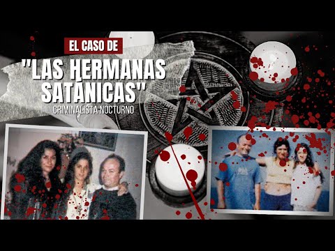 El caso de Las Hermanas Satánicas | Criminalista Nocturno