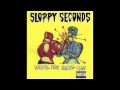 I Can't Slow Down - Sloppy Seconds