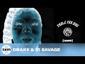 Drake 21 Savage Reveal Favorite Her Loss Songs SiriusXM