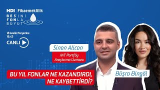 #CANLI Bu Yıl Fonlar Ne Kazandırdı, Ne Kaybettirdi? Sinan Alican & Büşra Bingöl 