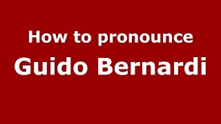 How to pronounce Guido Bernardi